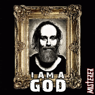 Misterer : I Am a God